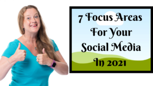 Read more about the article 7 Focus Areas For Your Social Media in 2021